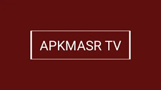 تحميل تطبيق apkmasr tv لمشاهدة جميع قنوات العالم المشفرة والأفلام والمباريات